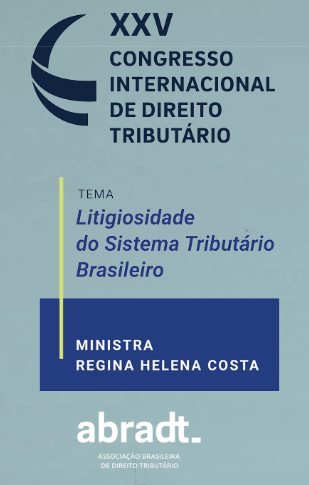 XXV Congresso Internacional de Direito Tributário da Associação Brasileira de Direito Tributário contou com palestras dos Drs. Flávio Couto Bernardes e Maria Juliana Fonseca Bernardes sobre os desafios da litigiosidade do Sistema Tributário